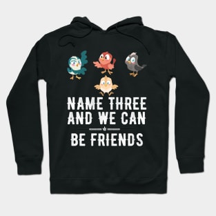 Name three and we can be friends Hoodie